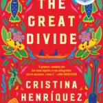 The Great Divide By Cristina Henríquez