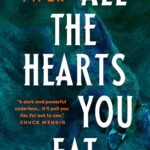 All the Hearts You Eat By Hailey Piper