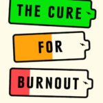 The Cure for Burnout By Emily Ballesteros