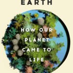 Becoming Earth By Ferris Jabr