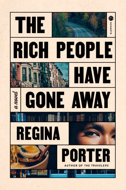 The Rich People Have Gone Away By Regina Porter