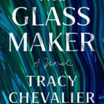The Glassmaker By Tracy Chevalier