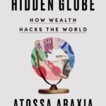 The Hidden Globe  By Atossa Araxia Abrahamian