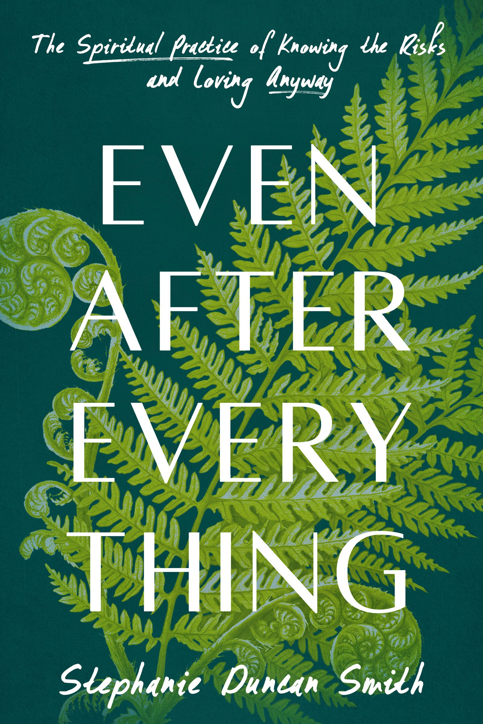 205436012 Even After Everything By Stephanie Duncan Smith - Image 1
