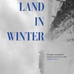 The Land in Winter  By Andrew Miller