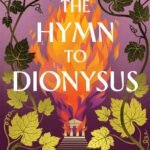 The Hymn to Dionysus By Natasha Pulley