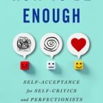 How to Be Enough  By Ellen Hendriksen
