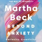 Beyond Anxiety By Martha N. Beck