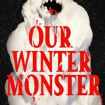 Our Winter Monster  By Dennis A Mahoney