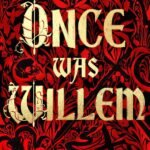 Once Was Willem  By M.R. Carey