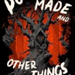 The Poorly Made and Other Things By Sam Rebelein
