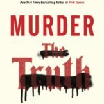Murder the Truth By David Enrich