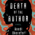 Death of the Author  By Nnedi Okorafor