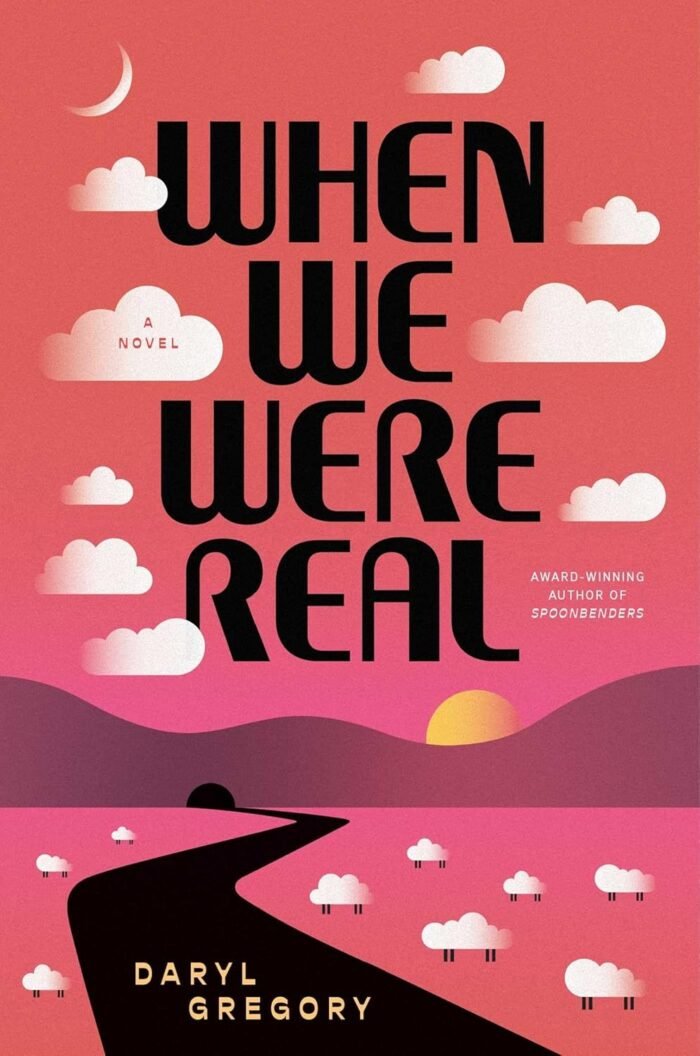 When We Were Real By Daryl Gregory - Image 1