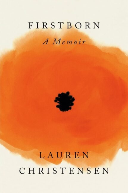 Firstborn: A Memoir By Lauren Christensen