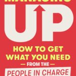 Managing Up By Melody Wilding