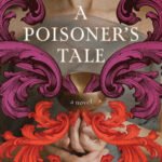 A Poisoner's Tale By Cathryn Kemp