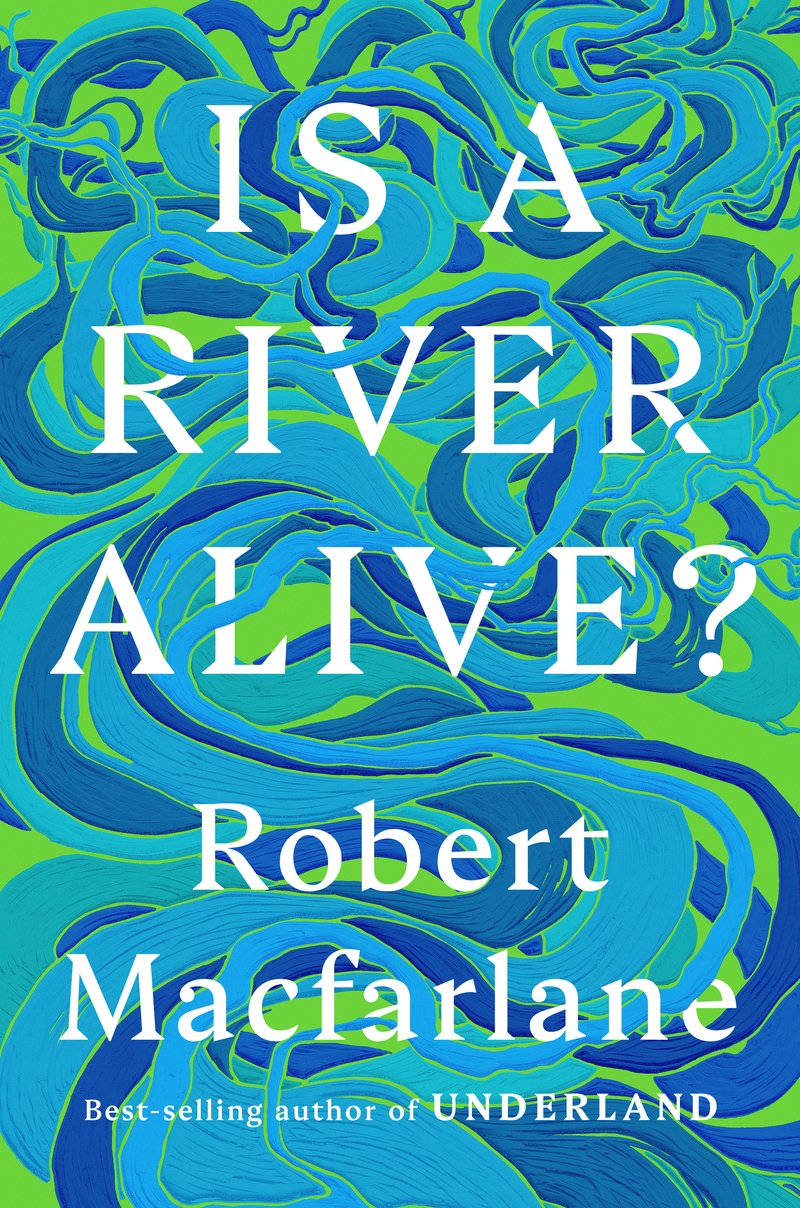 218569826 Is a River Alive? By Robert Macfarlane - Image 1