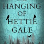 The Hanging of Hettie Gale  By Tess Burnett