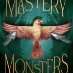 A Mastery of Monsters By Liselle Sambury