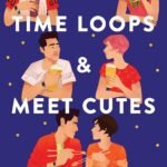 Time Loops & Meet Cutes By Jackie Lau