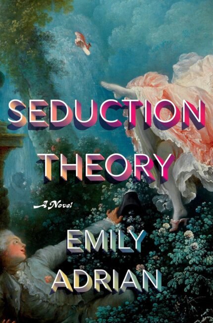 Seduction Theory  By Emily Adrian