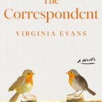 The Correspondent  By Virginia Evans