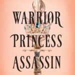 Warrior Princess Assassin By Brigid Kemmerer