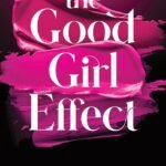 The Good Girl Effect By Sara Cate