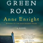 The Green Road  By Anne Enright