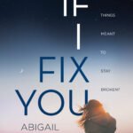 If I Fix You By Abigail Johnson