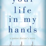 Your Life in My Hands By Rachel Clarke