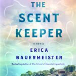 The Scent Keeper By Erica Bauermeister