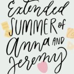 The Extended Summer of Anna and Jeremy By Jennifer Ann Shore