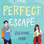 The Perfect Escape  By Suzanne Park