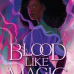 Blood Like Magic By Liselle Sambury