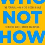 Who Not How By Dan Sullivan