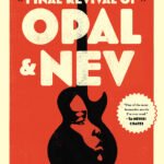 The Final Revival of Opal & Nev  By Dawnie Walton