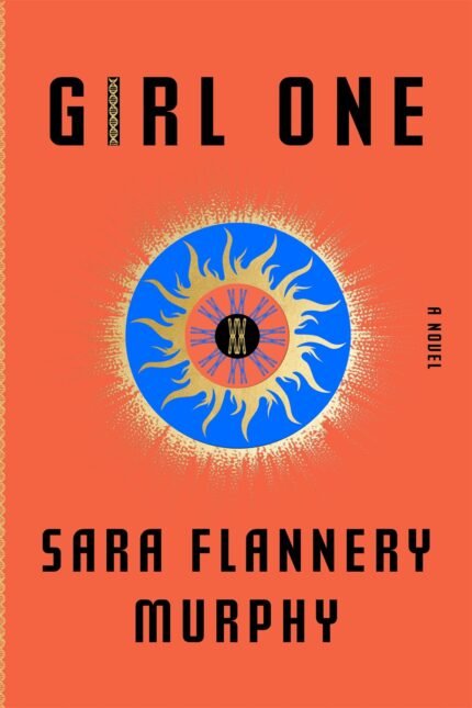 Girl One  By Sara Flannery Murphy