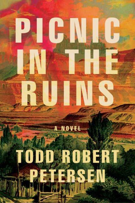Picnic in the Ruins  By Todd Robert Petersen