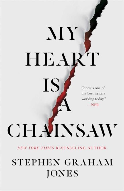 My Heart Is a Chainsaw  By Stephen Graham Jones