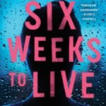 Six Weeks to Live  By Catherine McKenzie