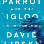 The Parrot and the Igloo By David Lipsky