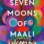 The Seven Moons of Maali Almeida  By Shehan Karunatilaka