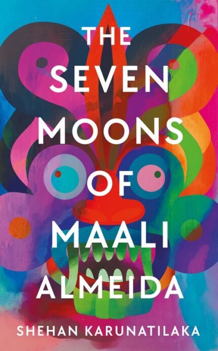 The Seven Moons of Maali Almeida  By Shehan Karunatilaka