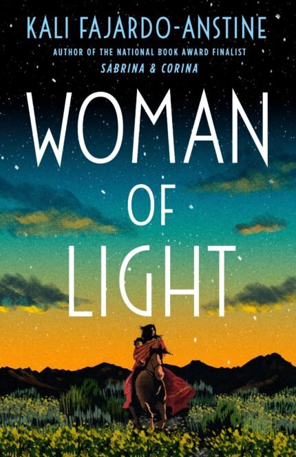 Woman of Light  By Kali Fajardo-Anstine