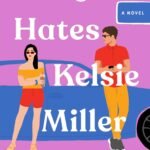 Everyone Hates Kelsie Miller  By Meredith Ireland