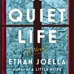 A Quiet Life By Ethan Joella