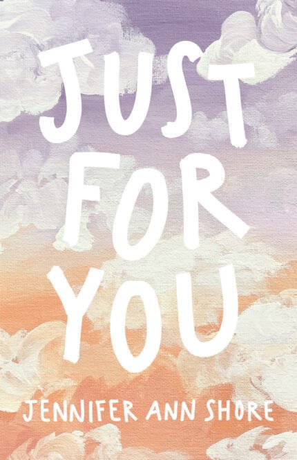 Just for You  By Jennifer Ann Shore