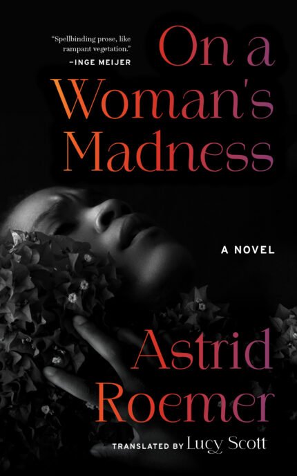 On a Woman's Madness By Astrid H. Roemer